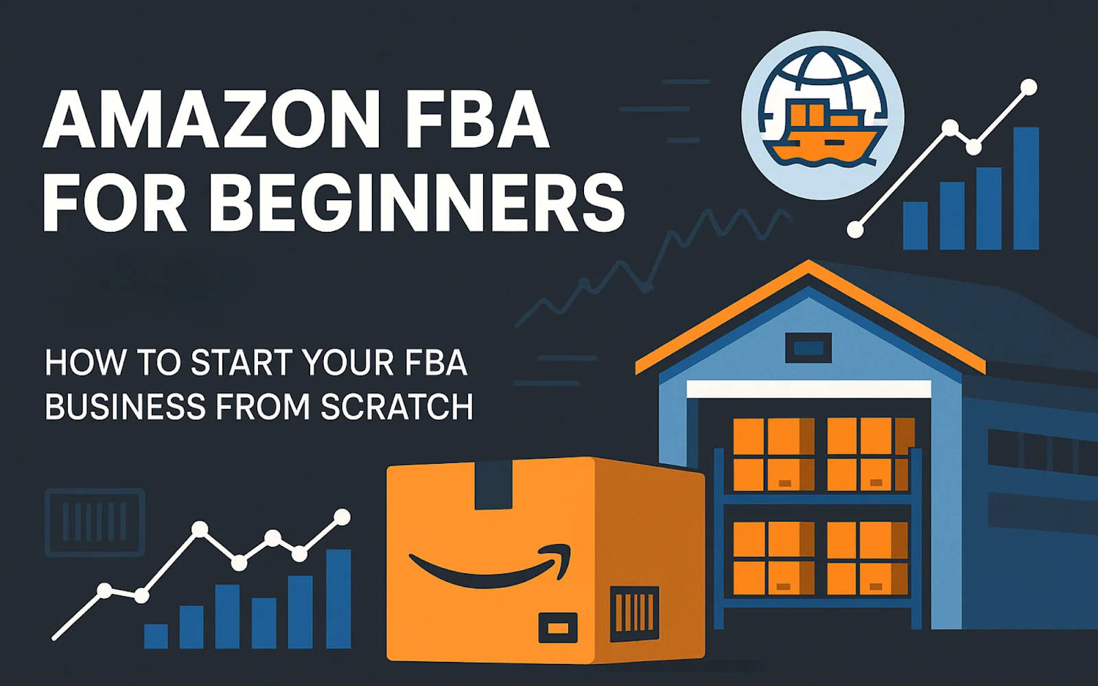 Amazon FBA for Beginners 2025: How to Start Your FBA Business