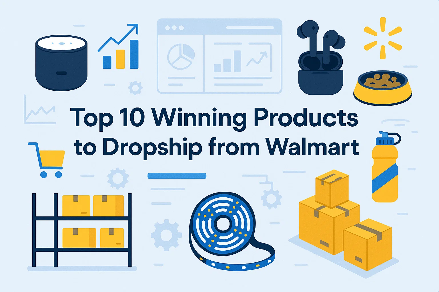 Top 10 Winning Products to Dropship from Walmart in 2025: Your Complete Guide to E-commerce Success