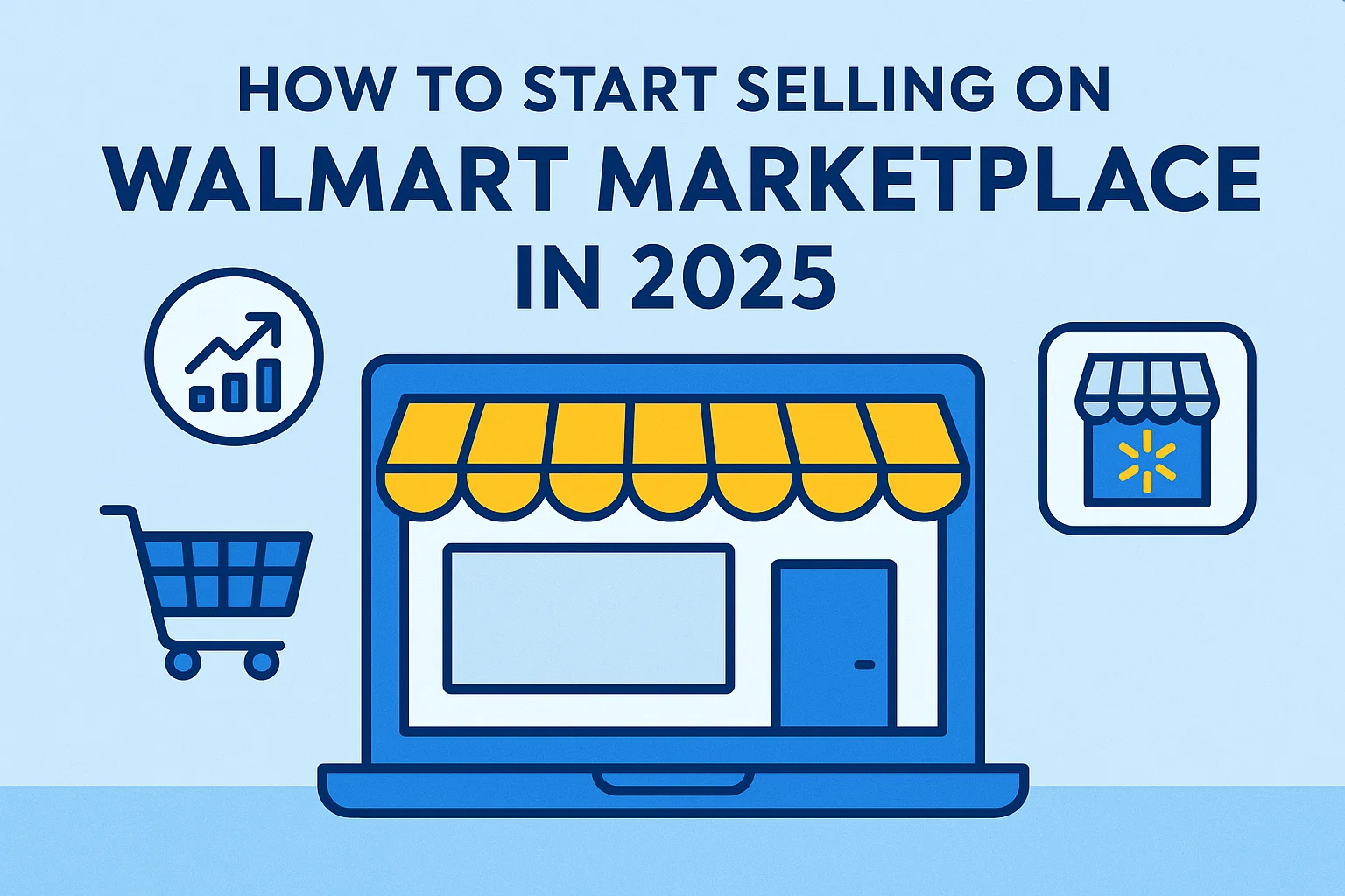 How to Start Selling on Walmart Marketplace in 2025
