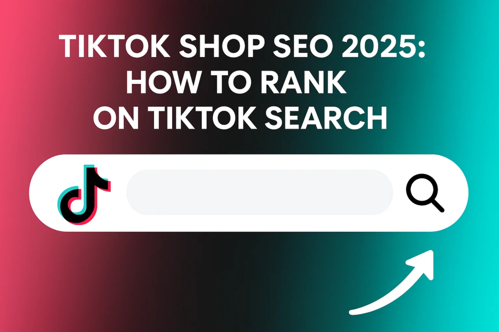 Image titled 'TikTok Shop SEO 2025: How to Rank on TikTok Search' with a TikTok search bar, representing strategies for improving visibility.