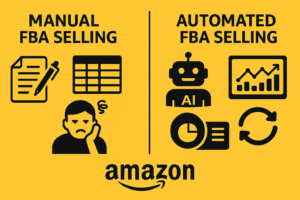 Comparison of manual FBA selling (paperwork, spreadsheet, stressed person) vs. automated FBA selling (robot, AI, clock, refresh icon) with Amazon logo.
