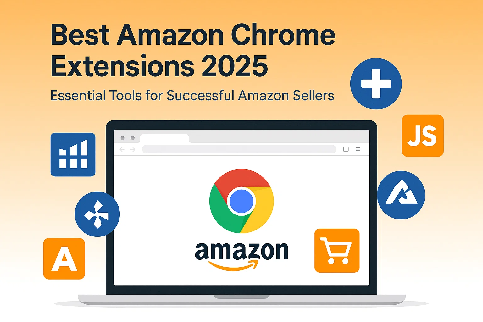 Best Amazon Chrome Extensions in 2025: Essential Tools for Successful Sellers